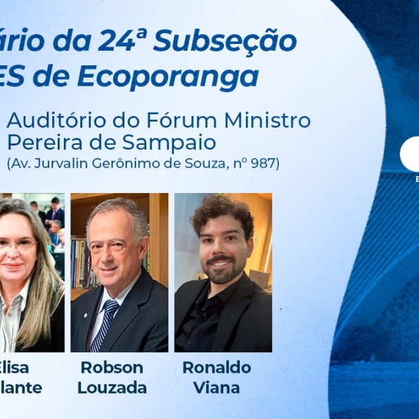 OAB-ES realiza Seminário da 24ª Subseção de Ecoporanga e reforça valorização da advocacia em todas as regiões do Estado